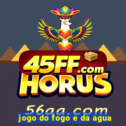 jogo do fogo e da agua